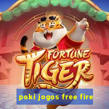 poki jogos free fire